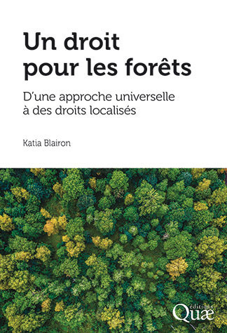 A lire ! Un droit pour les forêts de Katia Blairon aux éditions Quae